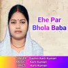 About Ehe Par Bhola Baba Song